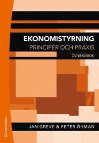 Ekonomistyrning : principer och praxis - �vningsbok (inbunden)