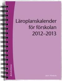 L�roplanskalender f�r f�rskolan 2012 - 2013 (5 st) (h�ftad)