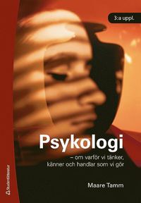 Psykologi : om varf�r vi t�nker, k�nner och handlar som vi g�r (h�ftad)