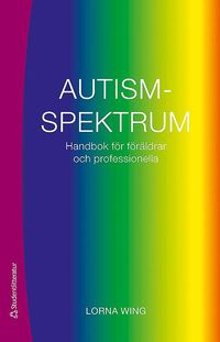 Autismspektrum : handbok f�r f�r�ldrar och professionella (h�ftad)