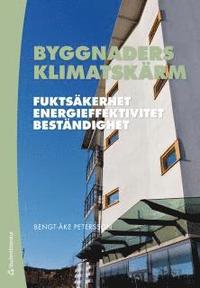 Byggnaders klimatsk�rm : fukts�kerhet, energieffektivitet, best�ndighet (h�ftad)
