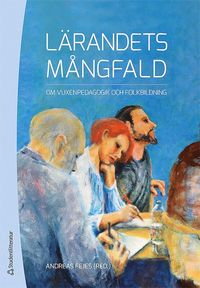 L�randets m�ngfald : om vuxenpedagogik och folkbildning (h�ftad)