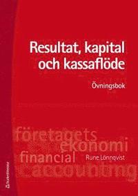 Resultat, kapital och kassafl�de : �vningsbok (h�ftad)