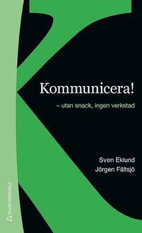 Kommunicera! : - utan snack, ingen verkstad (h�ftad)