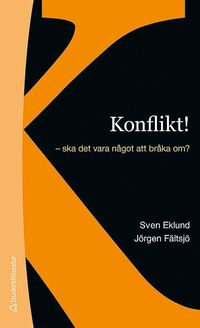 Konflikt! : - ska det vara n�got att br�ka om? (h�ftad)