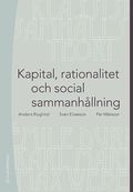 Kapital, rationalitet och social sammanhllning : en introduktion till klassisk samhllsteori