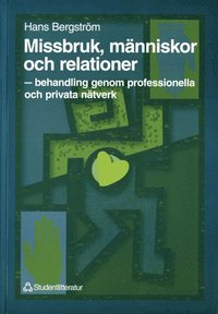 Missbruk, m�nniskor och relationer: behandling genom professionella och privata n�tverk (h�ftad)