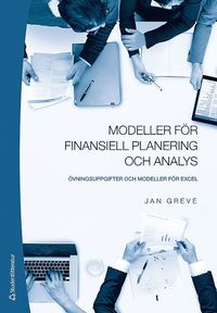 Modeller fr finansiell planering och analys : vningsuppgifter och modeller fr Excel