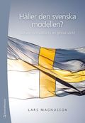 Hller den svenska modellen? : arbete och vlfrd i en globaliserad vrld