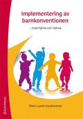Implementering av barnkonventionen : med hjrta och hjrna