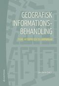 Geografisk informationsbehandling : teori, metoder och tillmpningar