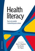 Health literacy : teori och praktik i hlsofrmjande arbete