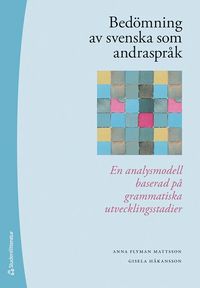 Bedmning av svenska som andrasprk : en analysmodell baserad p grammatiska utvecklingsstadier