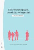 Diskrimineringslagen inom hlso- och sjukvrd : frn princip till praktik