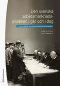 Den svenska arbetsmarknadspolitiken i gr och i dag : historisk bakgrund, frnderliga frutsttningar och nya aktrer