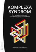 Komplexa syndrom - Om vanliga kontroversiella och svrbegripliga sjukdomstillstnd