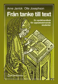 Fr�n Tanke Till Text : En Spr�khandbok F�r Uppsatsskrivande Studenter (h�ftad)