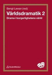 V�rldsdramatik 2 : Drama i borgerlighetens v�rld (h�ftad)