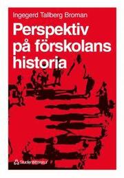 Perspektiv p� f�rskolans historia (h�ftad)