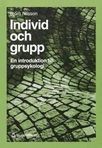 Individ Och Grupp : En Introduktion Till Gruppsykologi (h�ftad)