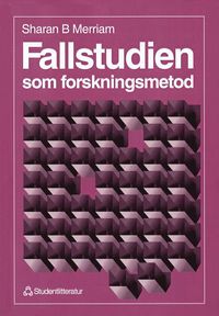 Fallstudien som forskningsmetod (h�ftad)