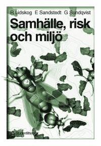Samh�lle, Risk Och Milj� : Sociologiska Perspektiv P� Det Moderna Samh�llet (h�ftad)