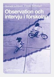 Observation och intervju i f�rskolan (h�ftad)