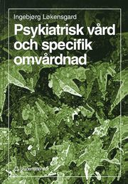 Psykiatrisk v�rd och specifik omv�rdnad (h�ftad)