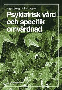 Psykiatrisk v�rd och specifik omv�rdnad (h�ftad)