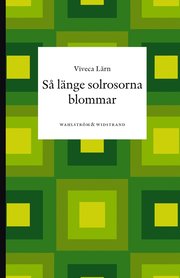 S� l�nge solrosorna blommar (h�ftad)