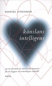 K�nslans intelligens : om att utveckla v�r emotionella kapacitet f�r ett tryggare och m�nskligare samh�lle (pocket)