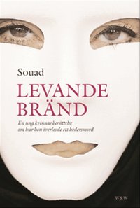 Levande br�nd : en ung kvinnas ber�ttelse om hur hon �verlevde ett hedersmord (pocket)