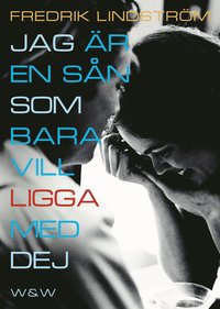 Jag �r en s�n som bara vill ligga med dej (pocket)
