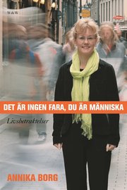 Det �r ingen fara, du �r m�nniska : livsbetraktelser (inbunden)