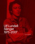 Ulf Lundell. Snger 1975-2007 Vol 1-2