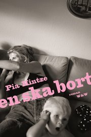 En ska bort : roman (inbunden)