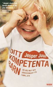 Ditt kompetenta barn : p� v�g mot nya v�rderingar f�r familjen (pocket)