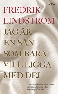 Jag �r en s�n som bara vill ligga med dej