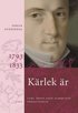K�rlek �r : Carl Jonas Love Almqvists f�rfattarliv