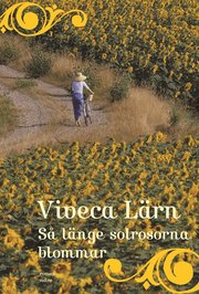 S� l�nge solrosorna blommar (inbunden)