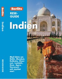 Indien : med fakta om Delhi, Mumbai, Kolkata, Chennai, Ladakh, Goa, Agra, Varanasi och mycket mer! (h�ftad)