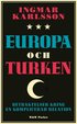 Europa och turken: Betraktelser kring en komplicerad relation