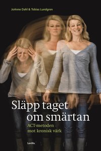Sl�pp taget om sm�rtan (inbunden)