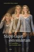 Sl�pp taget om sm�rtan