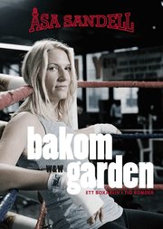 Bakom garden : ett boxarliv i tio ronder (inbunden)