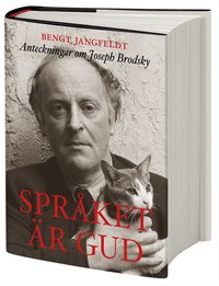 Spr�ket �r gud: anteckningar om Joseph Brodsky (inbunden)