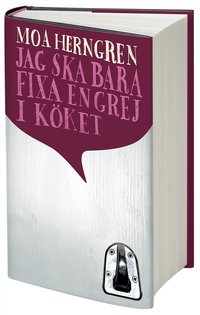 Jag ska bara fixa en grej i k�ket (inbunden)