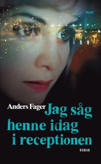 Jag såg henne idag i receptionen (inbunden)