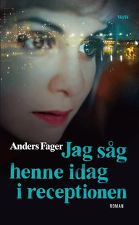 Jag s�g henne idag i receptionen (inbunden)