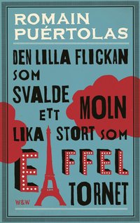 Den lilla flickan som svalde ett moln lika stort som Eiffeltornet (inbunden)